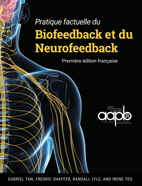 La pratique factuelle du Biofeedback et du Neurofeedback. Le premier livre en français essentiel pour le neurothérapeute.